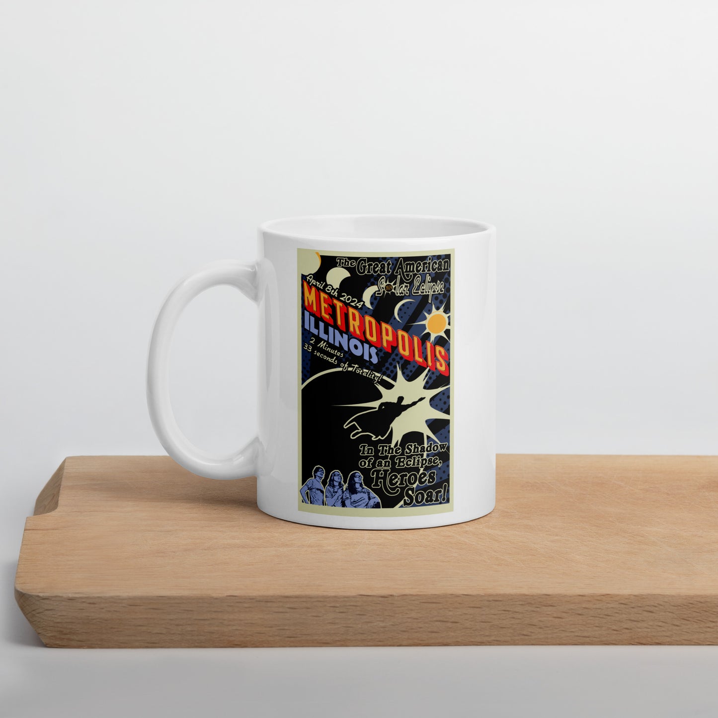 2024 Great American Solar Eclipse "Heroes Sore" Metropolis Illinois White glossy mug