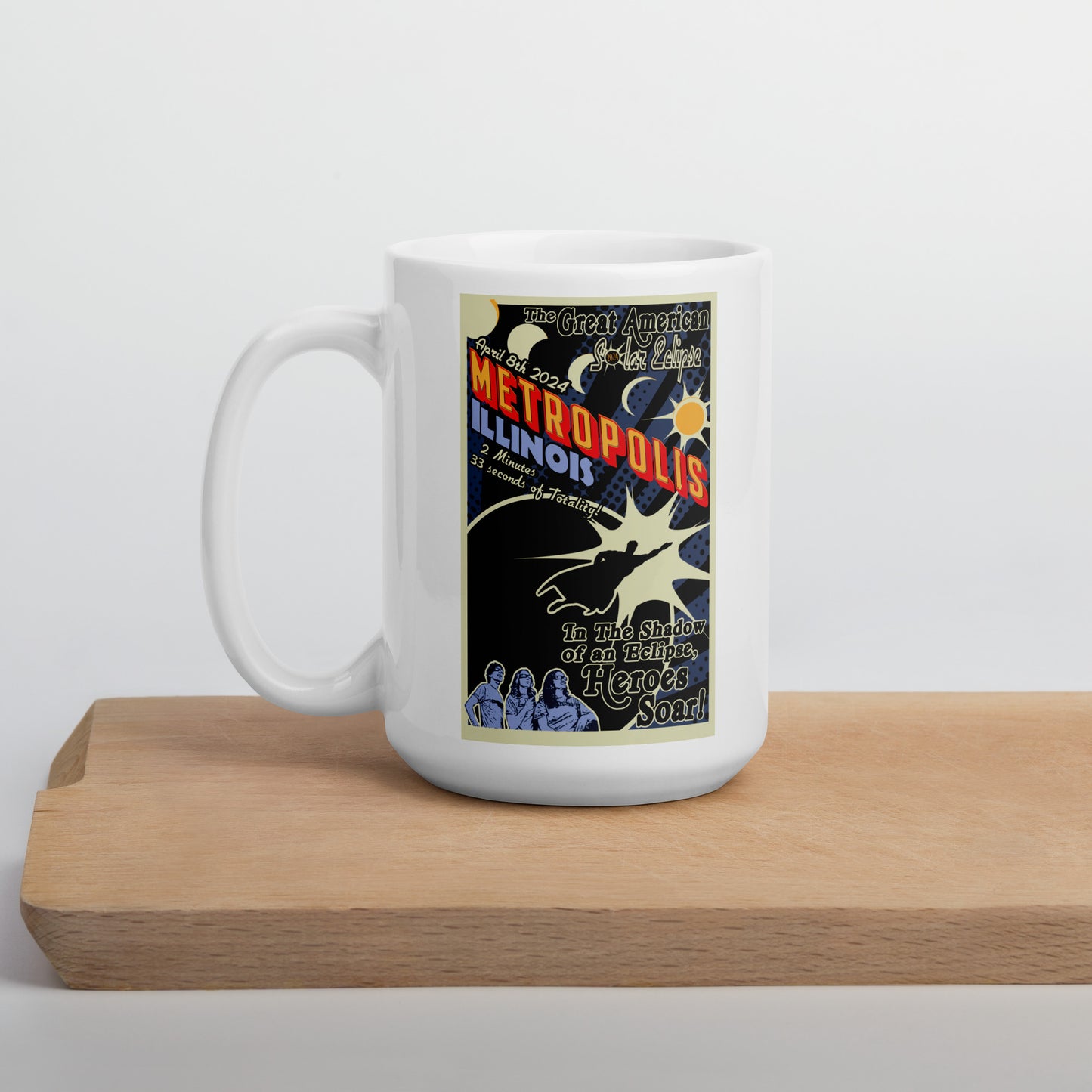 2024 Great American Solar Eclipse "Heroes Sore" Metropolis Illinois White glossy mug