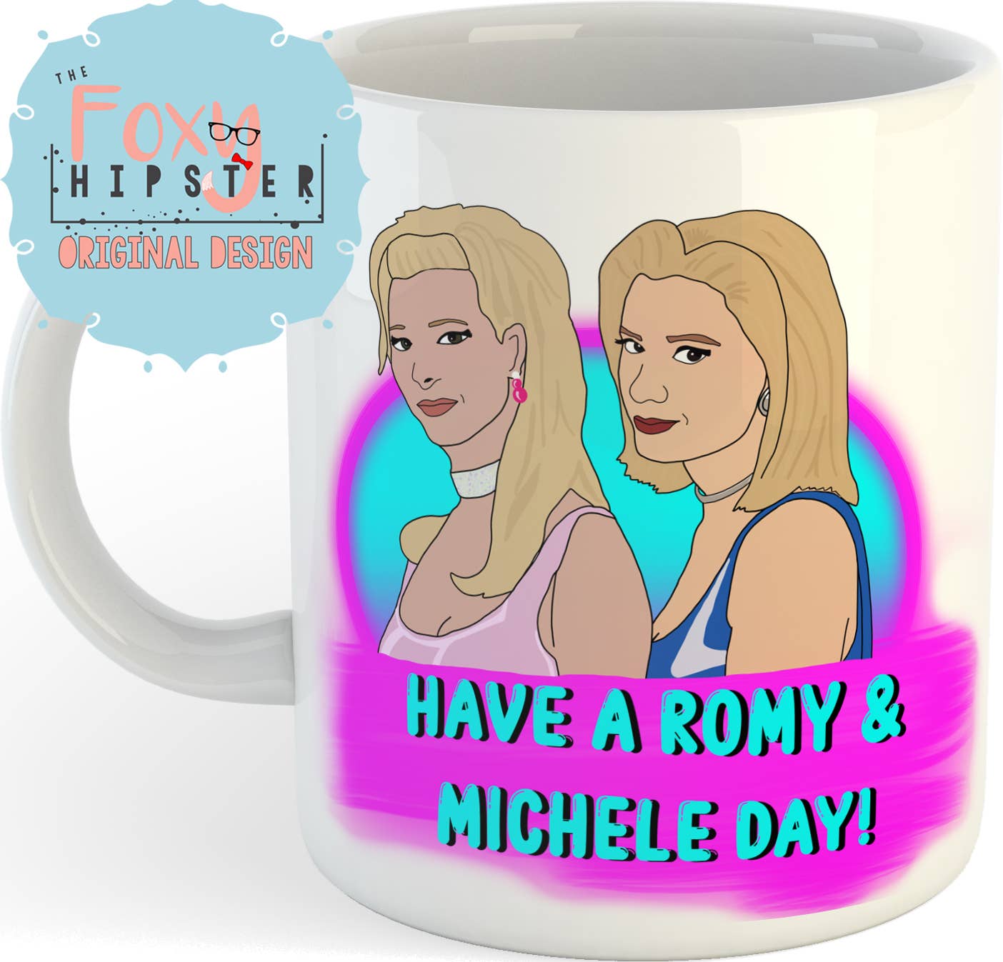 Have a Romy and Michele Day 11 oz Coffee Mug Hidden Gems Novelty