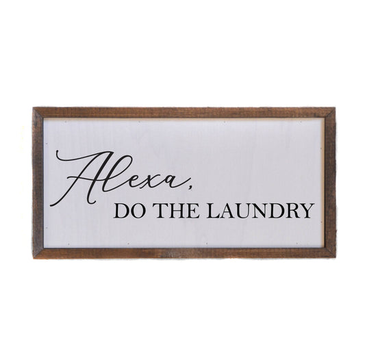 Alexa, Do The Laundry 12x6  Wood Sign