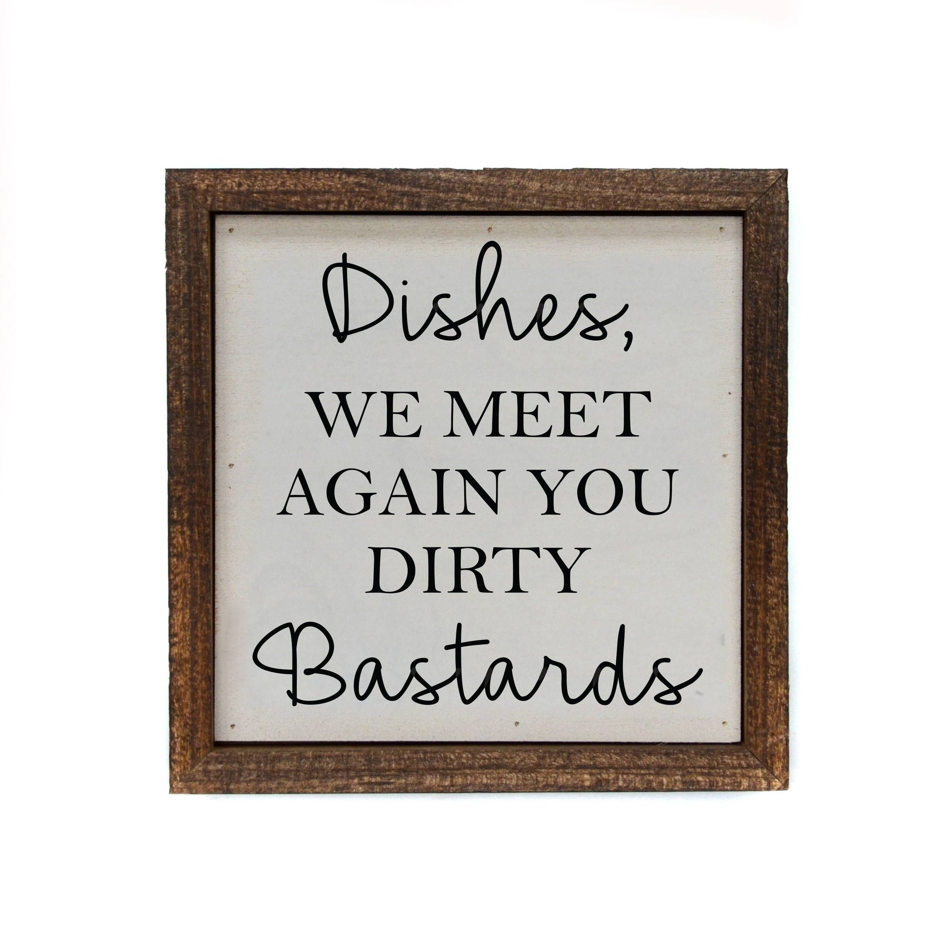 Dishes, We Meet Again Wood 6x6 Sign or Shelf Sitter - Hidden Gems Novelty