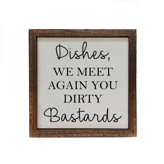 Dishes, We Meet Again Wood 6x6 Sign or Shelf Sitter - Hidden Gems Novelty