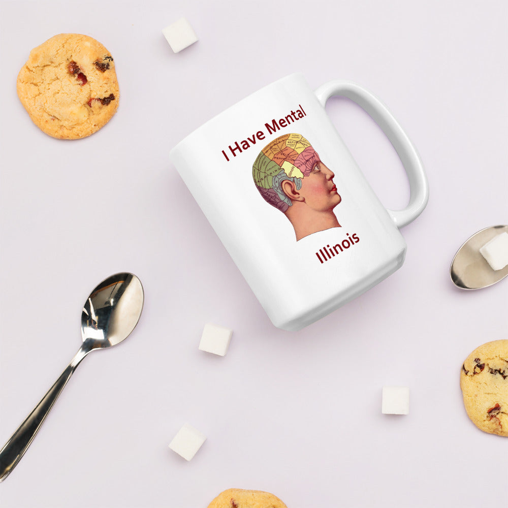 I have Mental Illinois Phrenology Head White Glossy Mug