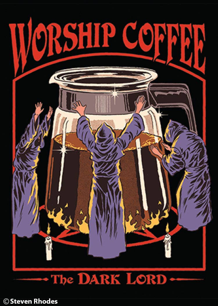 Magnet-Worship coffee. The Dark Lord