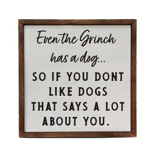 Even the Grinch has a Dog Holiday Sign - Christmas Decor