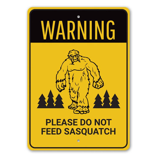 Do Not Feed Sasquatch Sign - Hidden Gems Novelty
