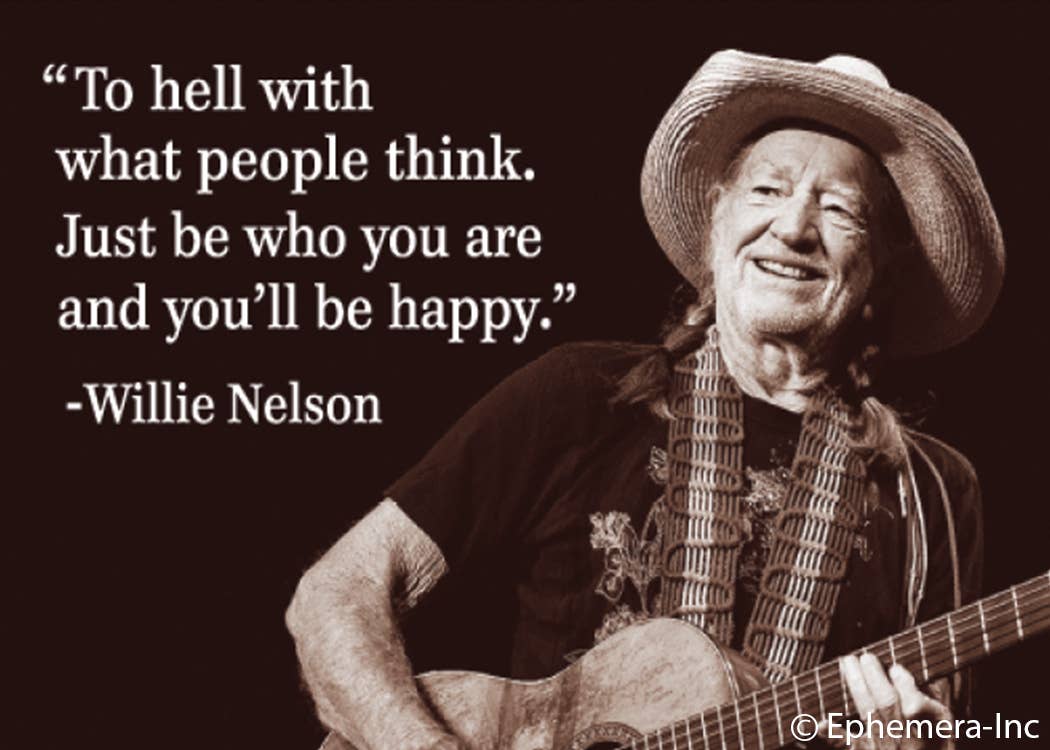"To hell with what people think….. Willie Nelson Magnet