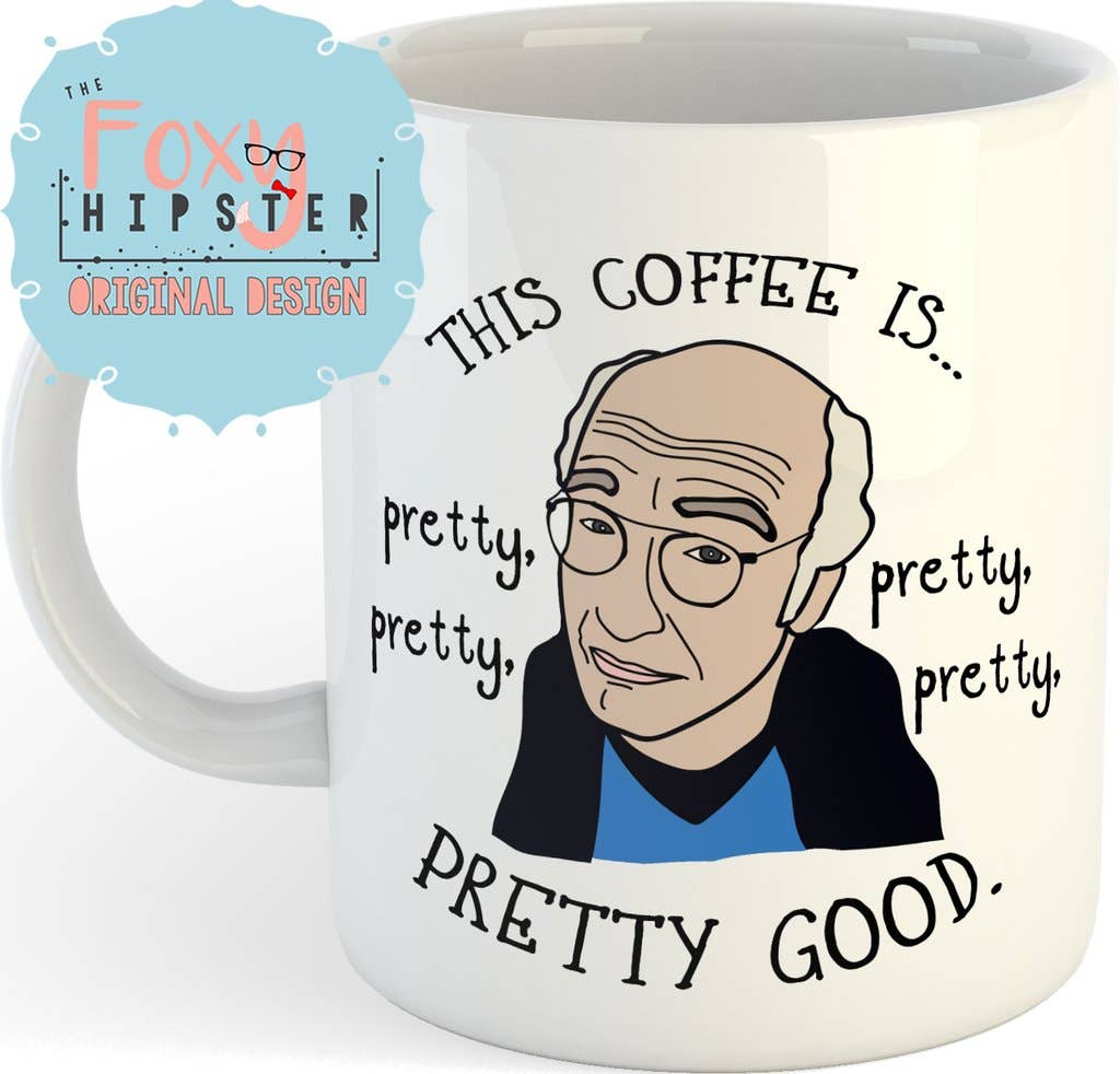 Larry David Pretty Good 11oz Coffee Mug - Hidden Gems Novelty