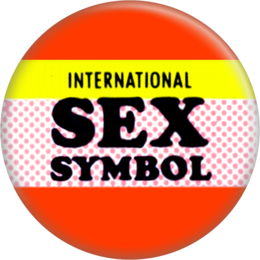 International Sex Symbol - 1.25 inch Pin-on Button