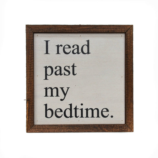 6x6 I Read Past My Bedtime wood sign