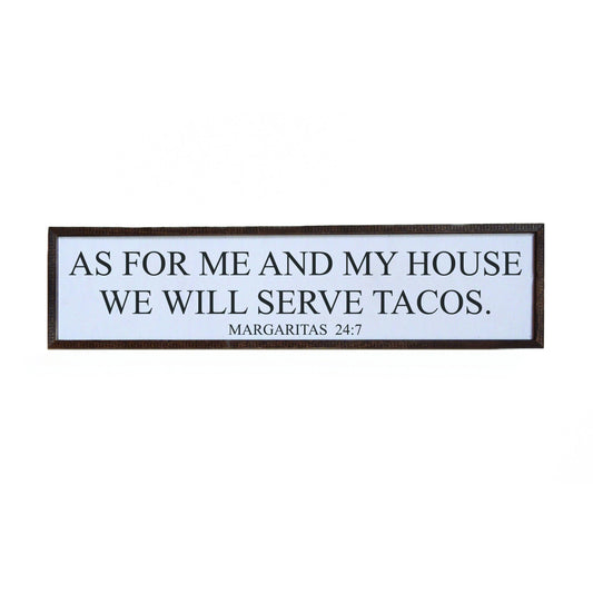 As For Me And My House We Will Eat Tacos - 24x6 Wooden Sign