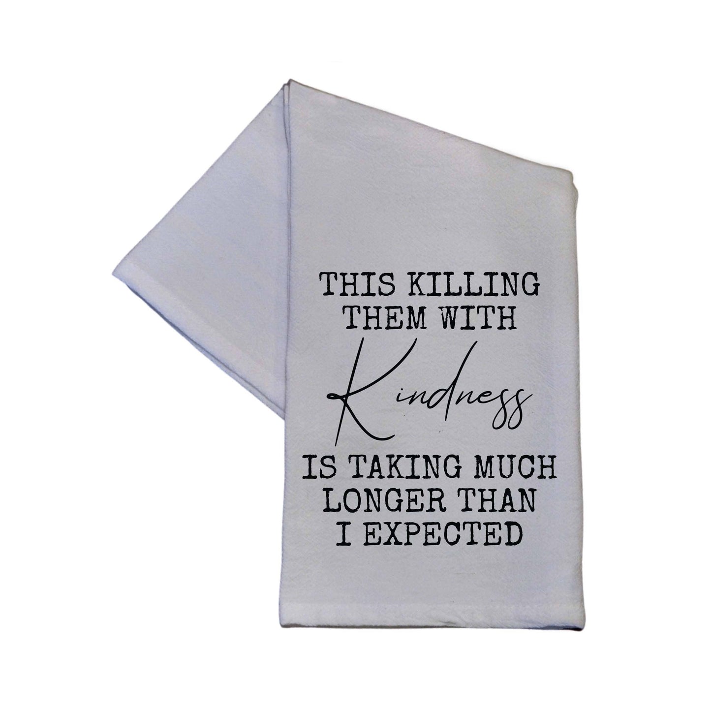 Killing Them With Kindness Hand Towel - Funny Gift 16x24