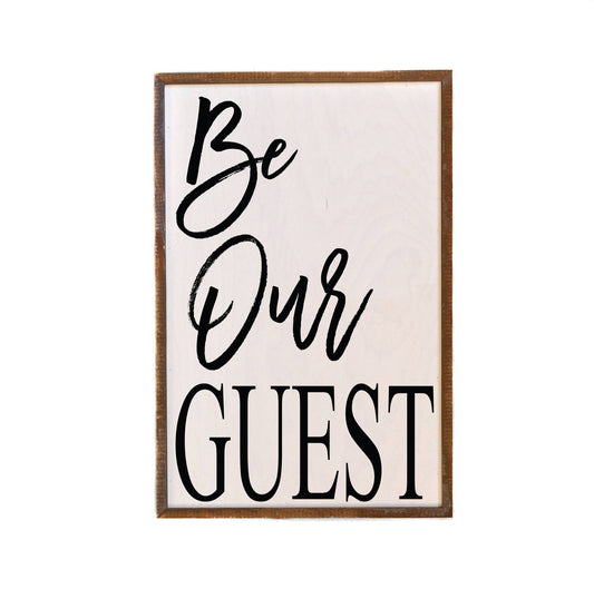 Be Our Guest 12x18 Wooden Sign
