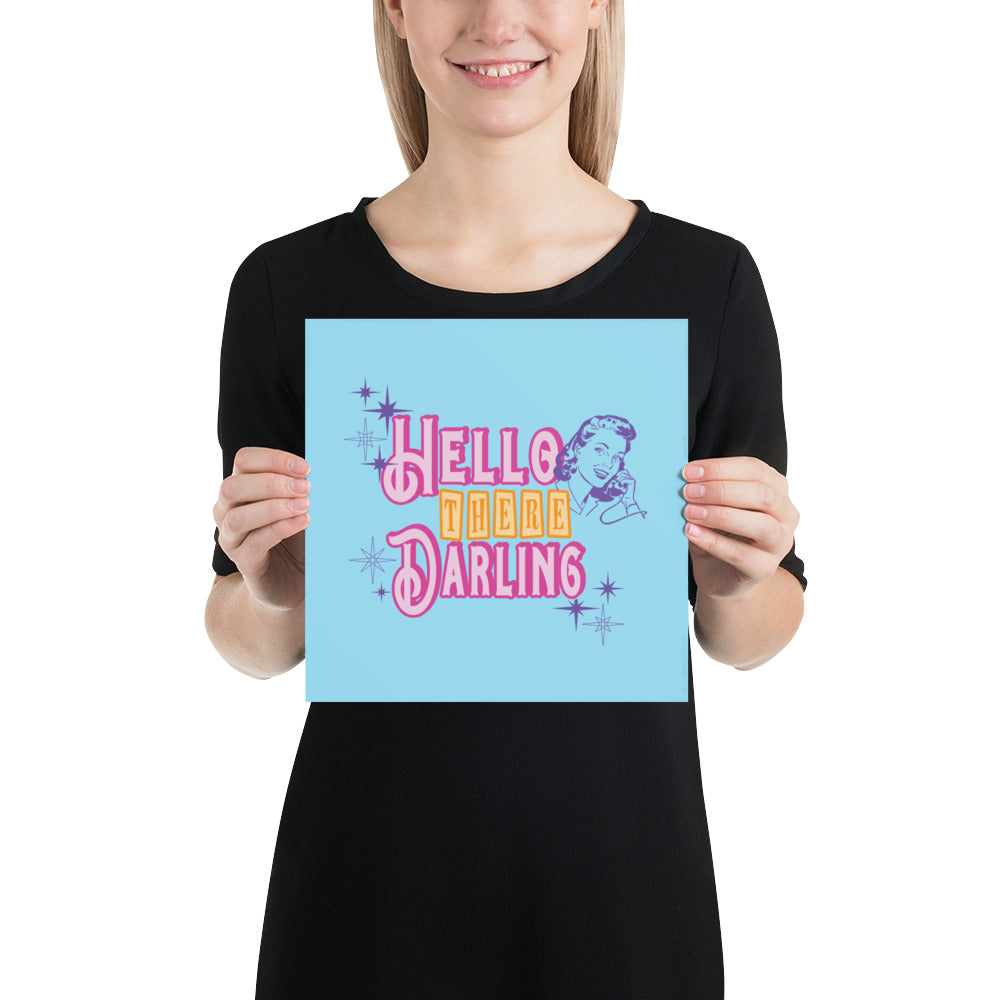 Hello there Darling Poster Print